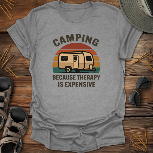 Camping Because Therapy is Expensive T-Shirt