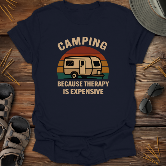Camping Because Therapy is Expensive T-Shirt